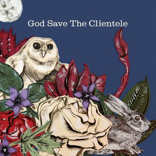 The Clientele: God Save the Clientele ( RECORD )