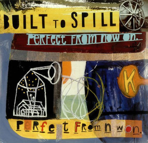 Built to Spill: Perfect from Now on ( RECORD )