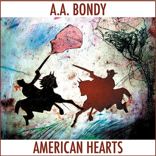 A.A. Bondy: American Hearts ( RECORD )