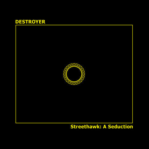 Destroyer: Streethawk: A Seduction ( RECORD )