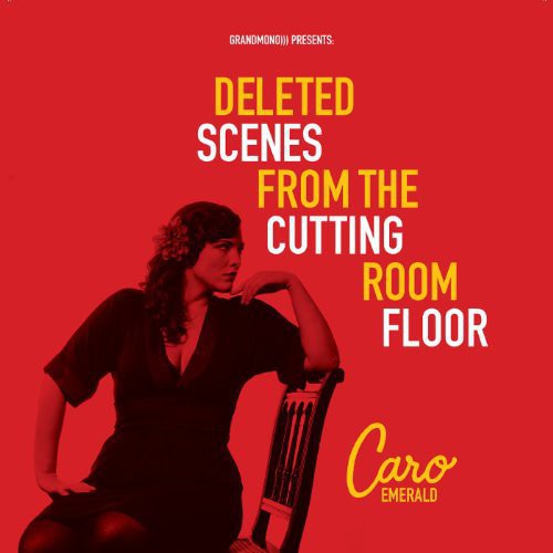 Caro Emerald: Deleted Scenes from the Cutting Room Floor ( RECORD )