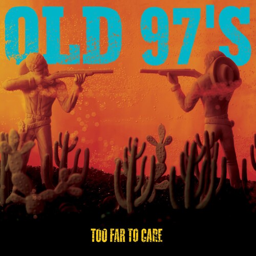 Old 97's: Too Far to Care ( RECORD )