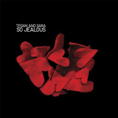 Tegan & Sara: So Jealous ( RECORD )