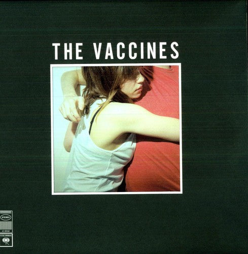 The Vaccines: What Did You Expect from the Vaccines ( RECORD )