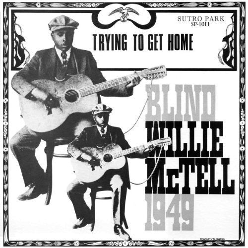 Blind Willie McTell: Trying to Get Home ( RECORD )