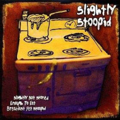 Slightly Stoopid: Slightly Not Stoned Enough To Eat Breakfast Yet Stoopid ( RECORD )