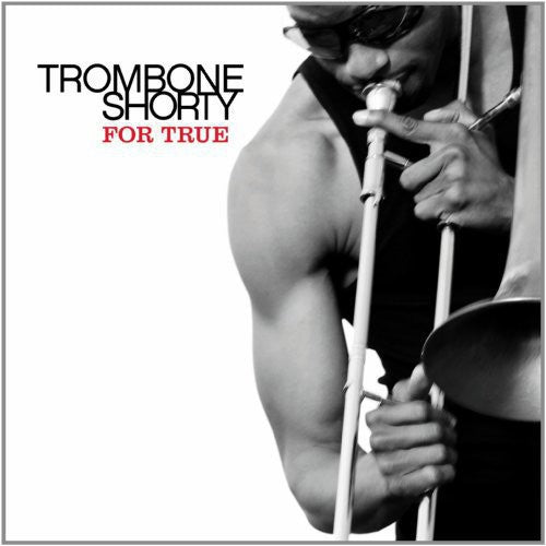 Troy "Trombone Shorty" Andrews: For True ( RECORD )