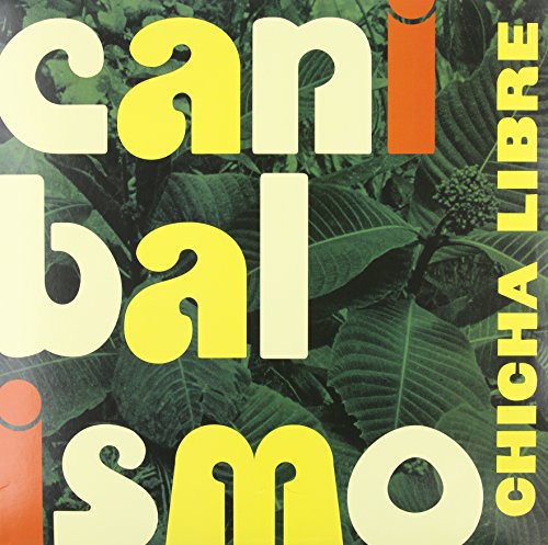 Chicha Libre: Canibalismo ( RECORD )