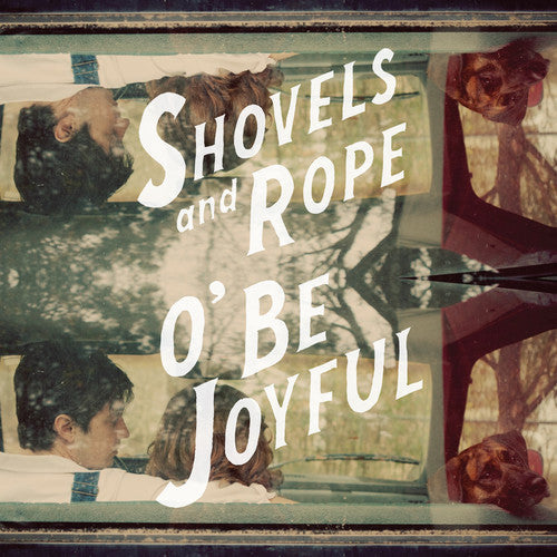 Shovels & Rope: O Be Joyful ( RECORD )