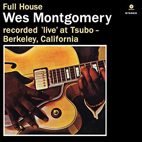 Wes Montgomery: Full House ( RECORD )