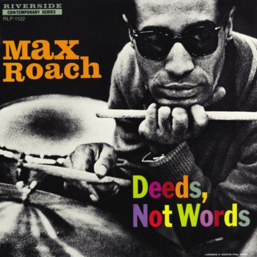 Max Roach: Deeds Not Words ( RECORD )