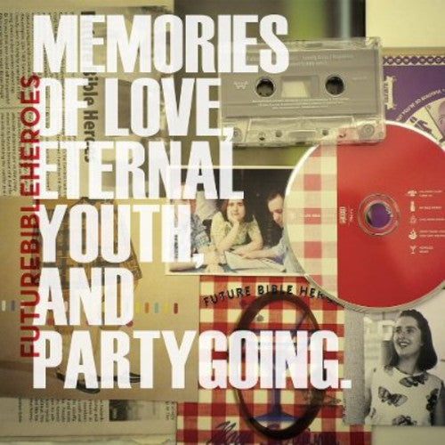 Future Bible Heroes: Memories Of Love, Eternal Youth, and Partygoing ( RECORD )