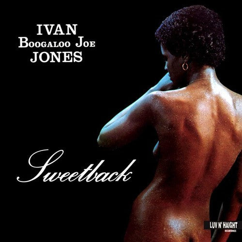 Boogaloo Joe Ivan Jones: Sweetback ( RECORD )