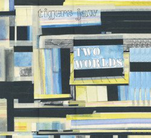Tigers Jaw: Two Worlds ( RECORD )