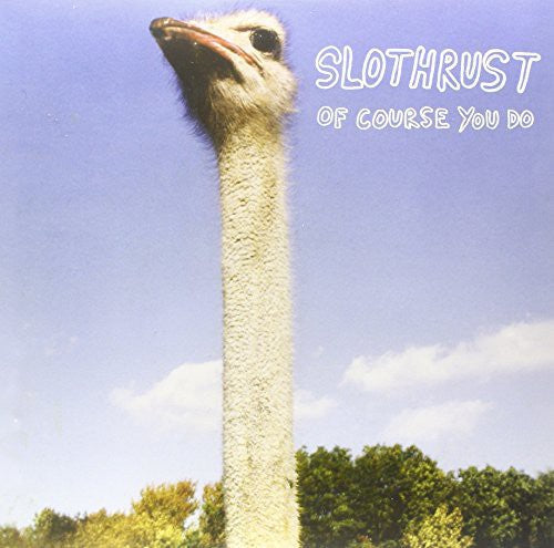 Slothrust: Of Course You Do ( RECORD )