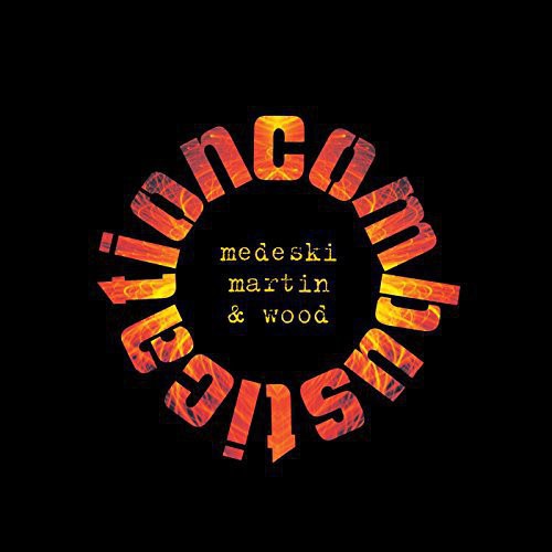 Medeski Martin & Wood: Combustication ( RECORD )