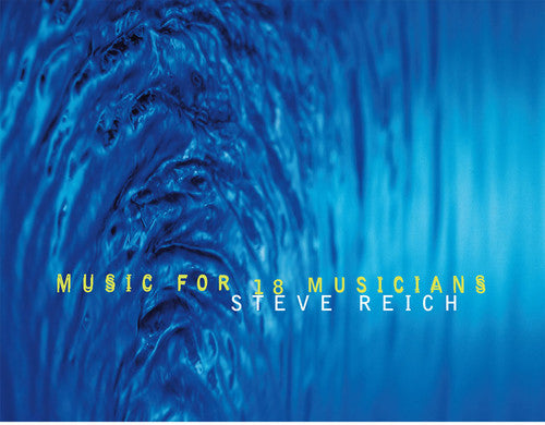 Steve Reich: Music For 18 Musicians ( RECORD )
