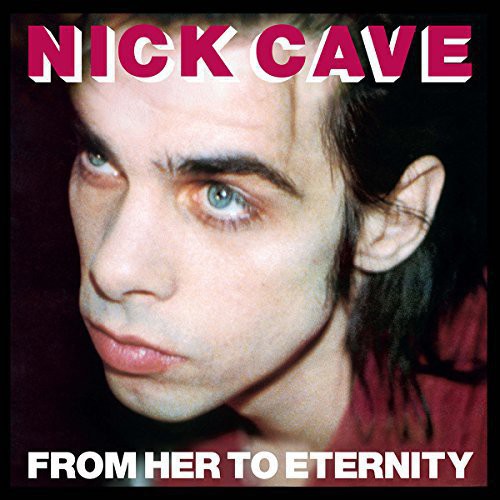 Nick Cave & the Bad Seeds: From Her to Eternity ( RECORD )