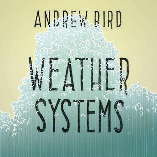 Andrew Bird: Weather Systems ( RECORD )