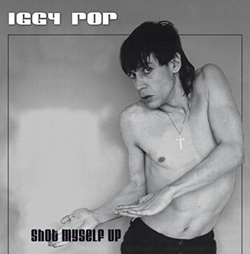 Iggy Pop: Shot Myself Up ( RECORD )