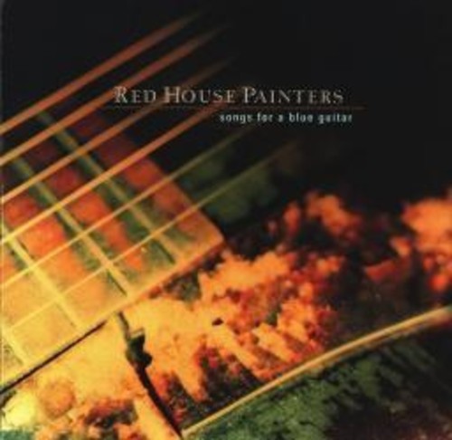 Red House Painters: Songs for a Blue Guitar ( RECORD )