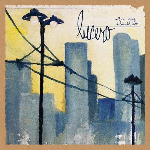 Lucero: All a Man Should Do ( RECORD )