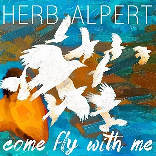 Herb Alpert: Come Fly with Me ( RECORD )