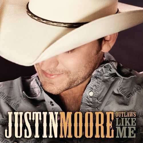 Justin Moore: Outlaws Like Me ( RECORD )