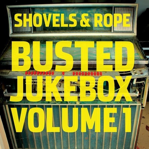 Shovels & Rope: Busted Jukebox: Volume 1 ( RECORD )