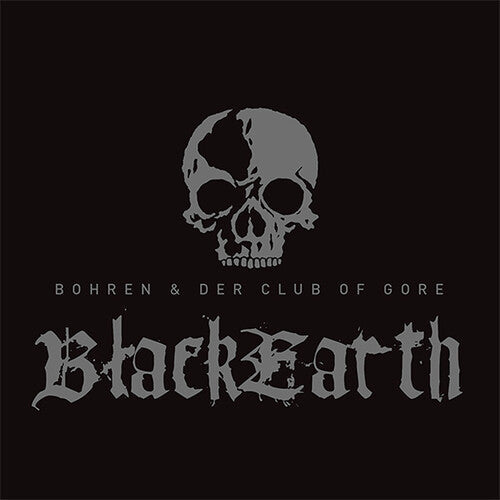 Bohren & der Club of Gore: Black Earth ( RECORD )