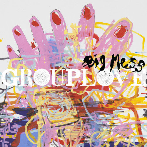 Grouplove: Big Mess ( RECORD )