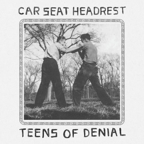 Car Seat Headrest: Teens Of Denial ( RECORD )
