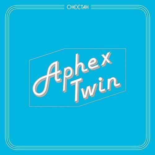 Aphex Twin: Cheetah ( RECORD )