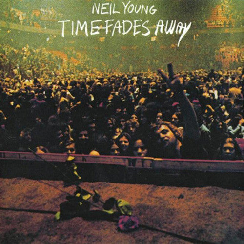 Neil Young: Time Fades Away ( RECORD )