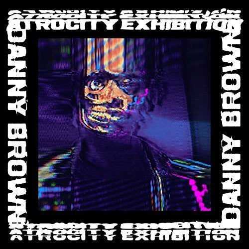 Danny Brown: Atrocity Exhibition ( RECORD )