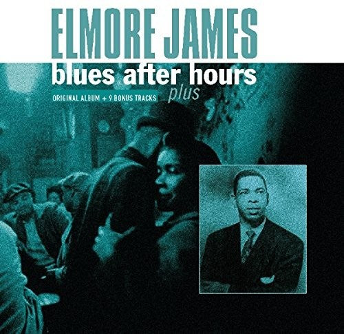 Elmore James: Blues After Hours Plus + 9 Bonus Tracks ( RECORD )