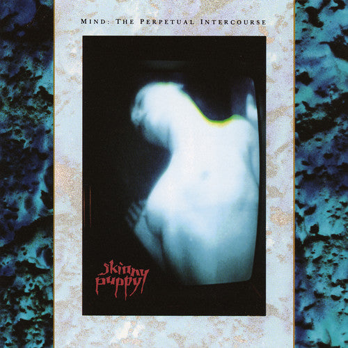 Skinny Puppy: Mind: The Perpetual Intercourse ( RECORD )