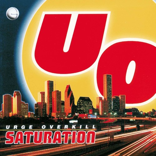 Urge Overkill: Saturation ( RECORD )