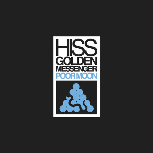 Hiss Golden Messenger: Poor Moon ( RECORD )