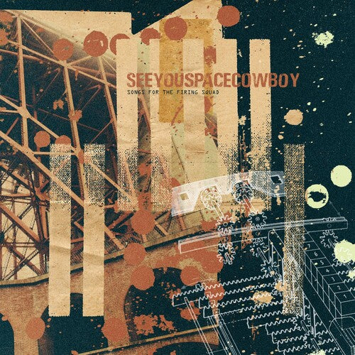 Seeyouspacecowboy: Songs For The Firing Squad ( RECORD )