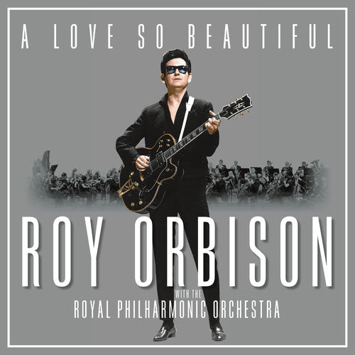 Roy Orbison: A Love So Beautiful: Roy Orbison & The Royal Philharmonic Orchestra ( RECORD )