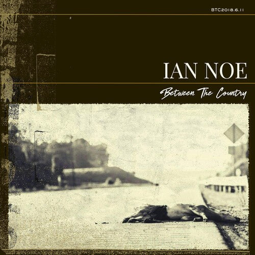 Ian Noe: Between The Country ( RECORD )