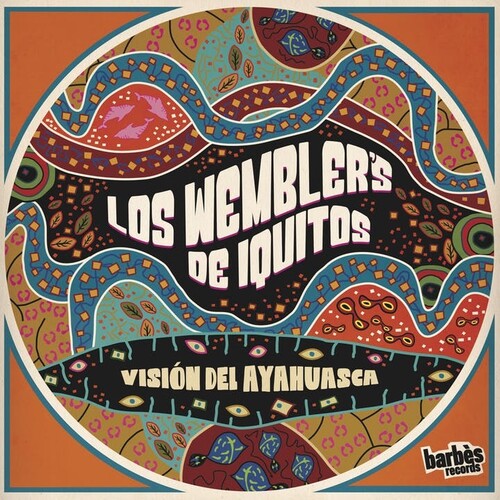 Los Wemblers de Iquitos: Vision Del Ayahuasca ( RECORD )