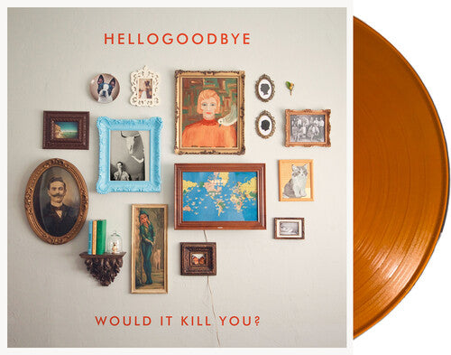 Hellogoodbye: Would It Kill You? ( RECORD )