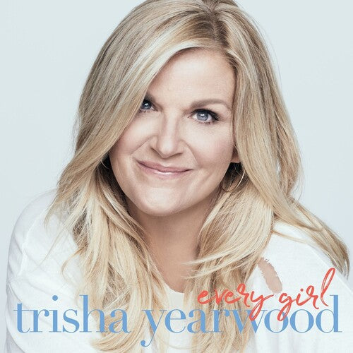 Trisha Yearwood: Every Girl ( RECORD )