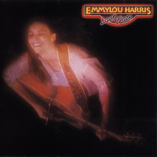Emmylou Harris: Last Date ( RECORD )