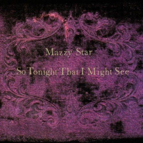 Mazzy Star: So Tonight That I Might See ( RECORD )