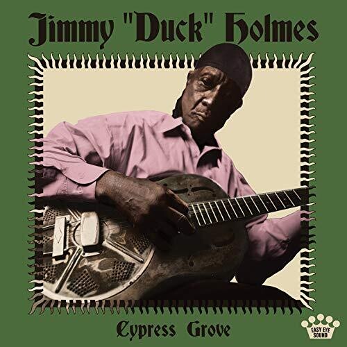 Jimmy Duck Holmes: Cypress Grove ( RECORD )