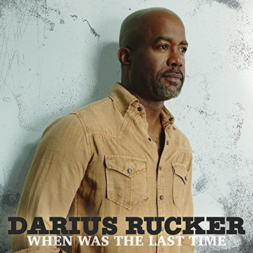 Darius Rucker: When Was The Last Time ( RECORD )