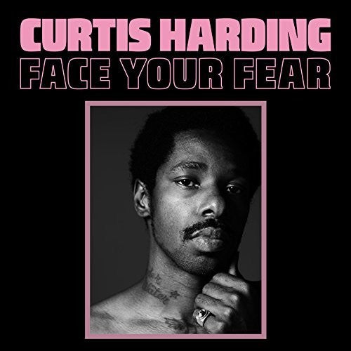 Curtis Harding: Face Your Fear ( RECORD )